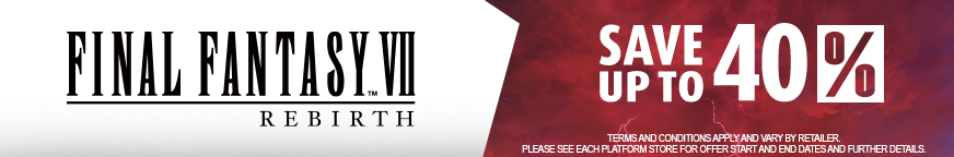 Final Fantasy 7 Rebirth Save Up to 40%