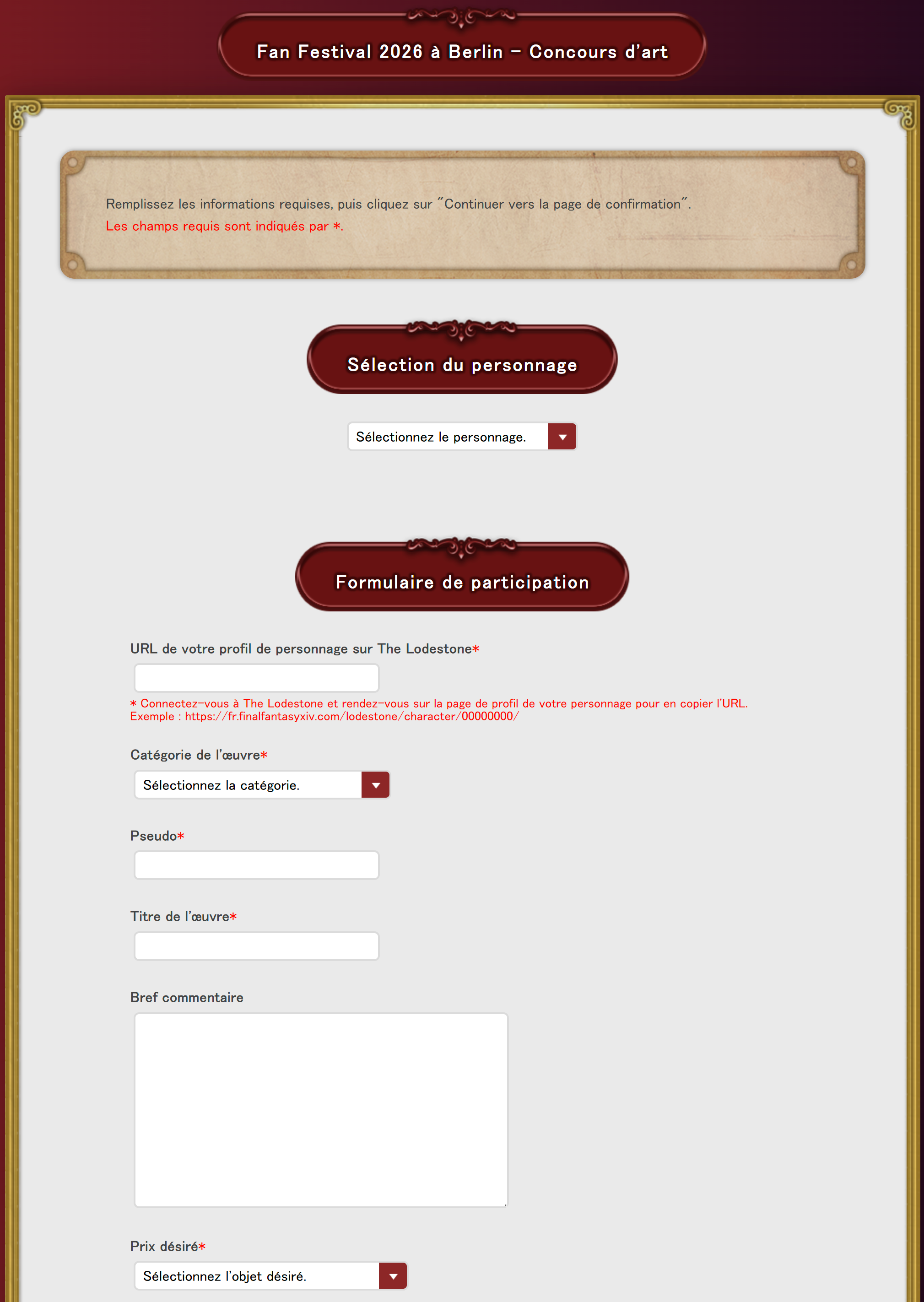 Une section du formulaire de participation au concours d'art du FFXIV Fan Festival 2026 à Berlin. L'utilisateur est invité à renseigner tous les champs obligatoires, signalés par un astérisque, puis à cliquer sur un bouton bleu intitulé "Continuer vers la page de confirmation". Les champs affichés comprennent la sélection du personnage, l'URL du profil de personnage sur The Lodestone, la catégorie de l'œuvre, le pseudo, le titre de l'œuvre, un bref commentaire et le prix souhaité. Le champ "Bref commentaire" est le seul champ facultatif.