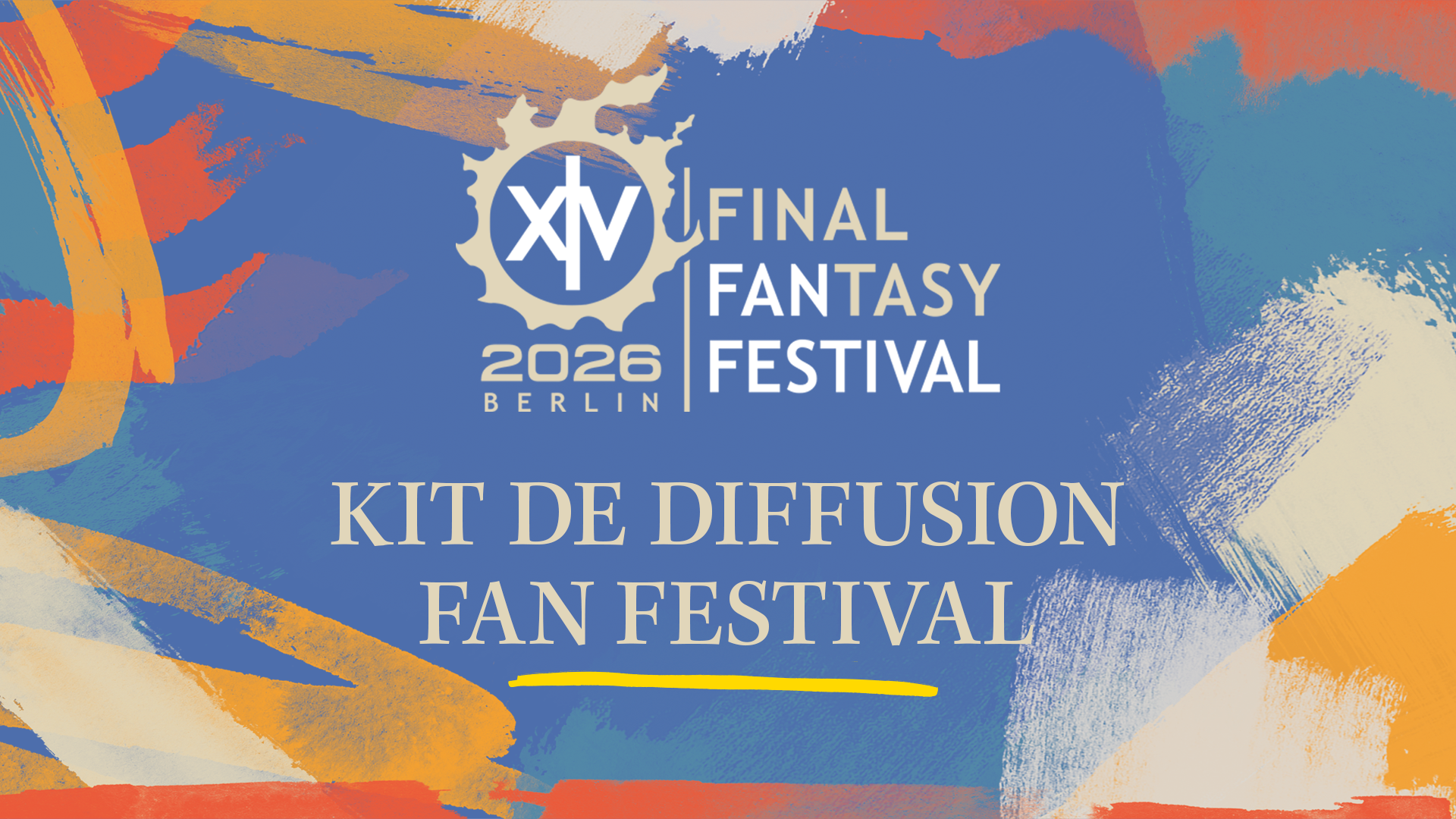 Une bannière pour le FFXIV Fan Festival 2026 à Berlin. Le logo officiel de l'événement apparaît au-dessus du texte "Kit de diffusion Fan Festival", le tout sur un fond bleu décoré de larges coups de pinceau orange, blanc et bleu.