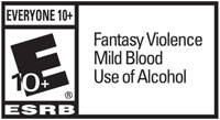ESRB Everyone 10+ Rating - Fantasy Violence, Mild Blood, Use of Alcohol