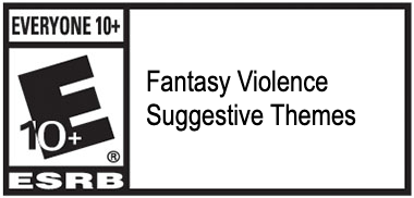 ESRB Everyone 10+, Fantasy Violence, Suggestive Themes